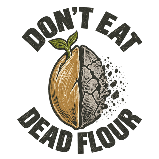 Don't Eat Dead Flour