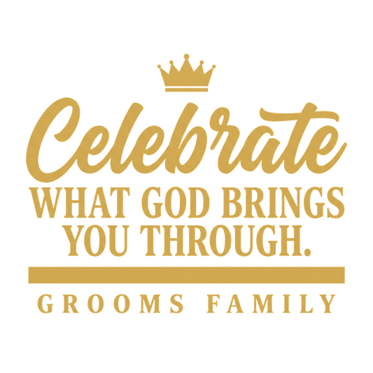 Celebrate What God Brings You Through