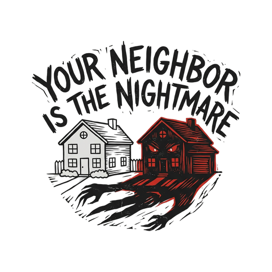 Nightmare Neighbor