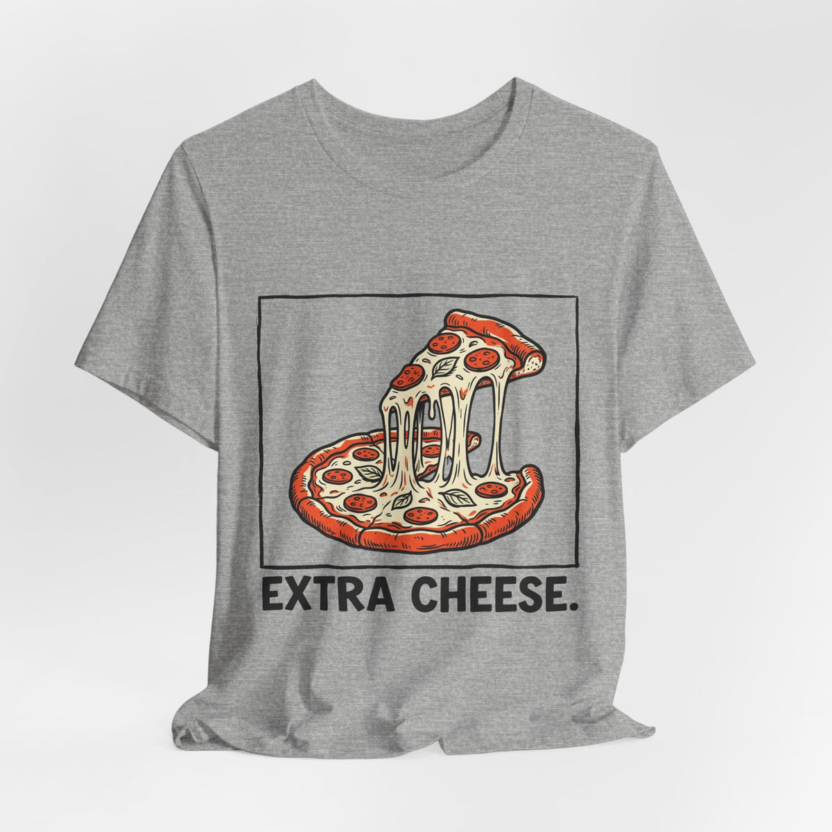 Extra Cheese.
