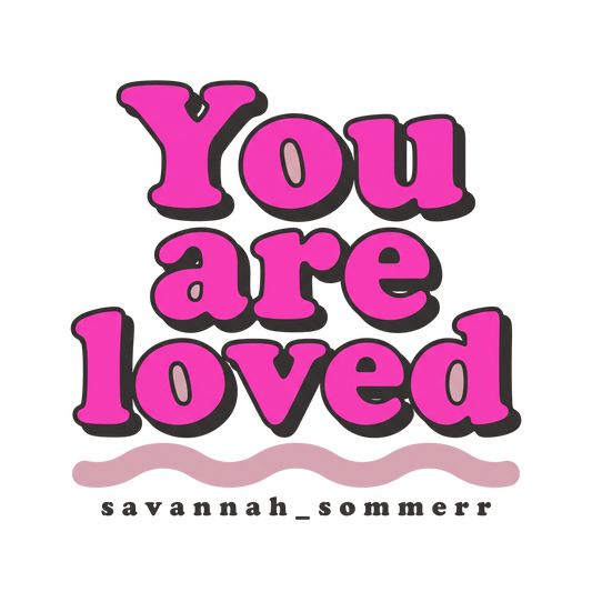 You are loved