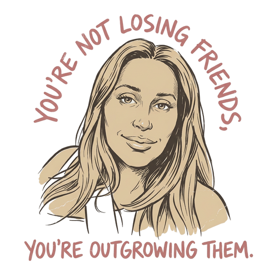 Outgrowing Friends