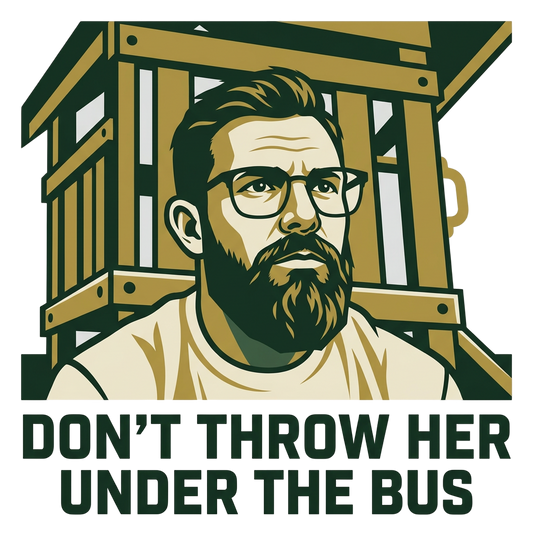 DON'T THROW HER UNDER THE BUS