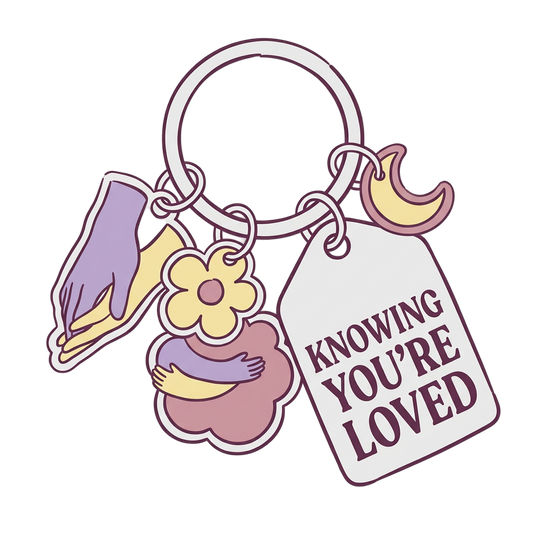 KNOWING YOU'RE LOVED