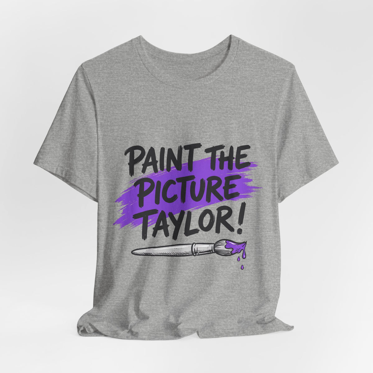 PAINT THE PICTURE TAYLOR!