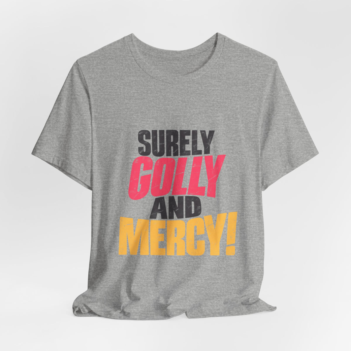 Surely Golly and Mercy