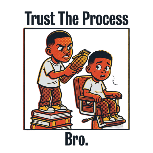 Trust The Process, Bro