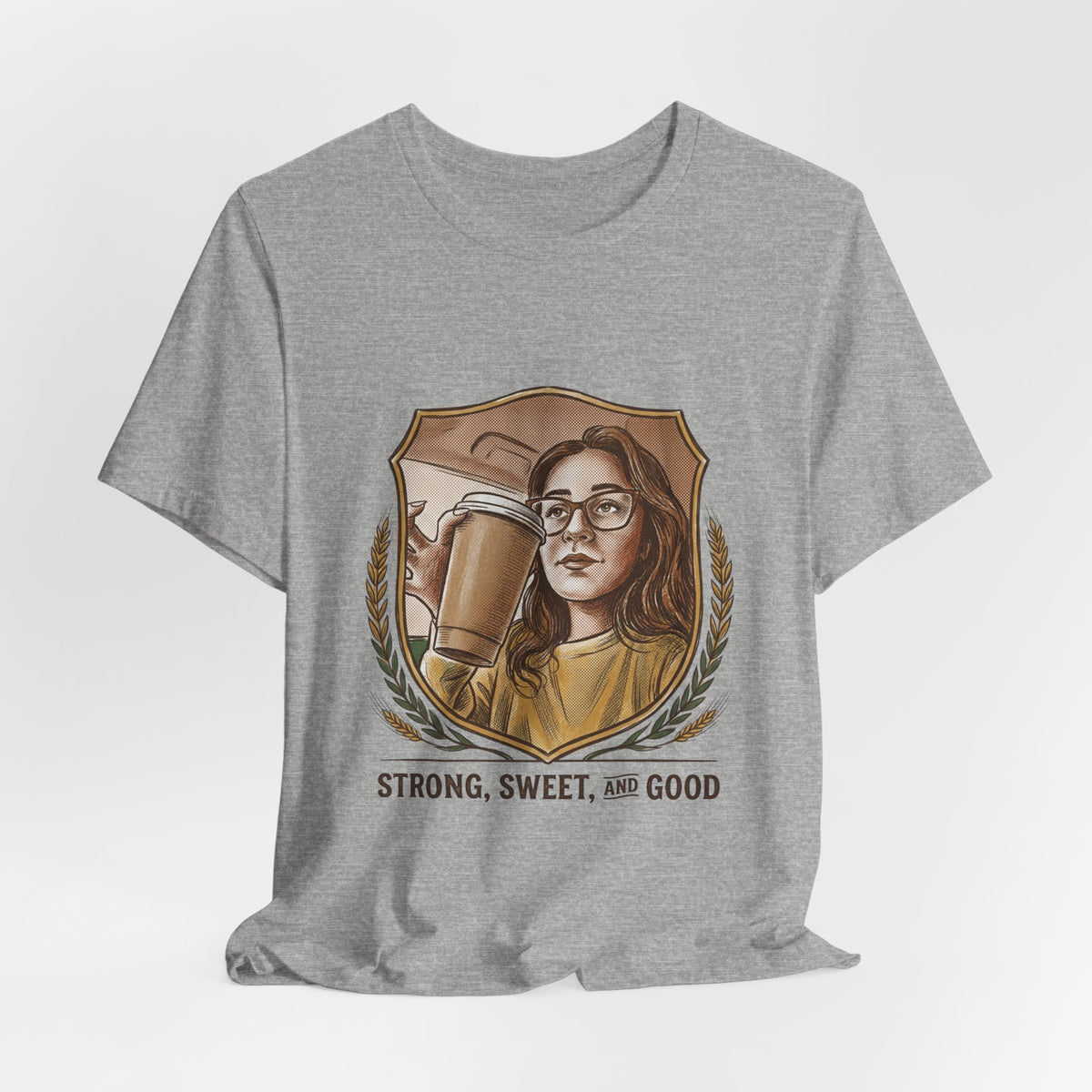 Strong, Sweet, and Good