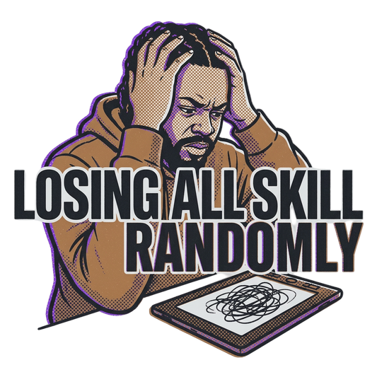 Losing All Skill Frustration