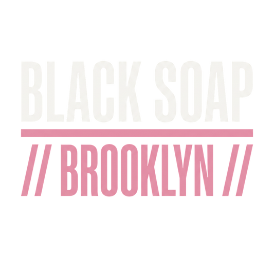 Black Soap // Brooklyn //