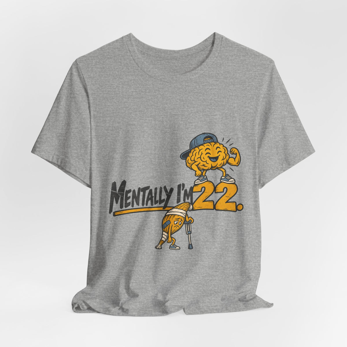 Mentally 22, Physically Disagrees