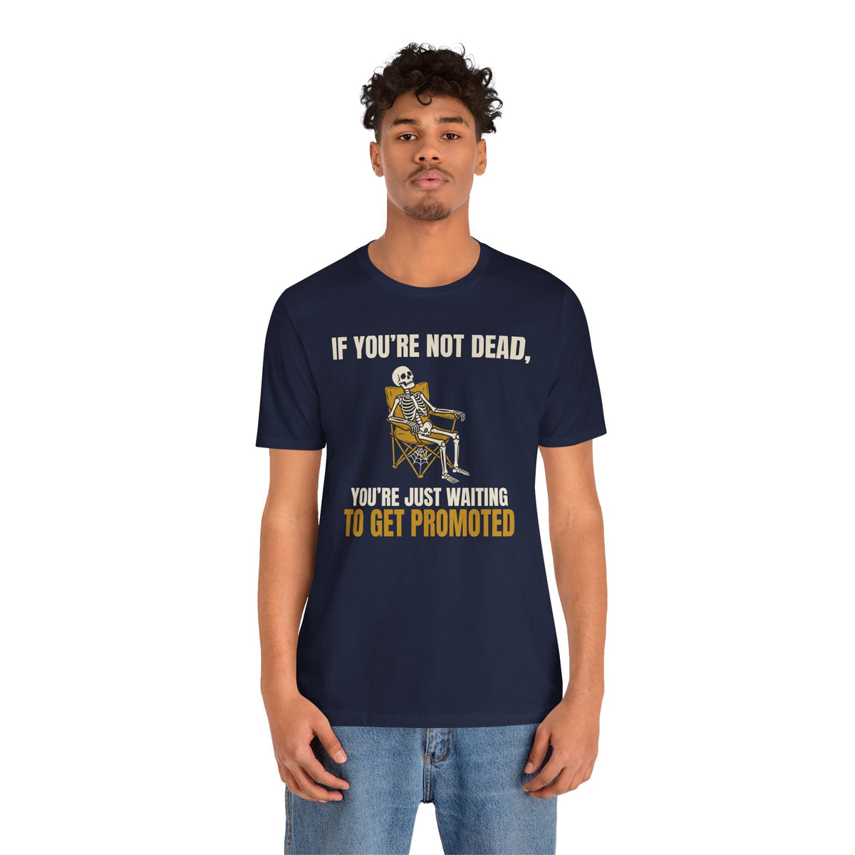 If You're Not Dead, You're Just Waiting To Get Promoted