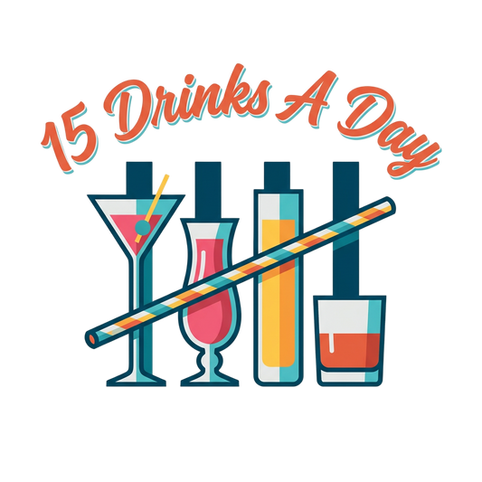 15 Drinks A Day