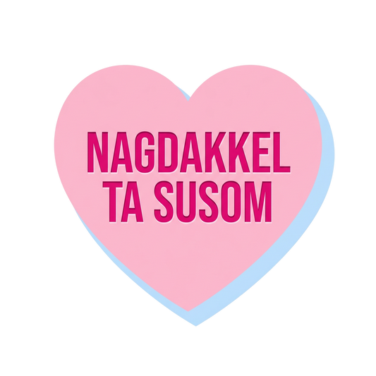 Candy Heart 'Nagdakkel ta susom'