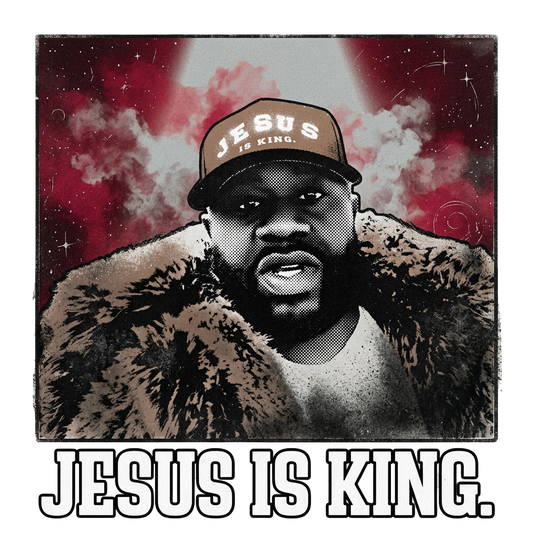 JESUS IS KING.