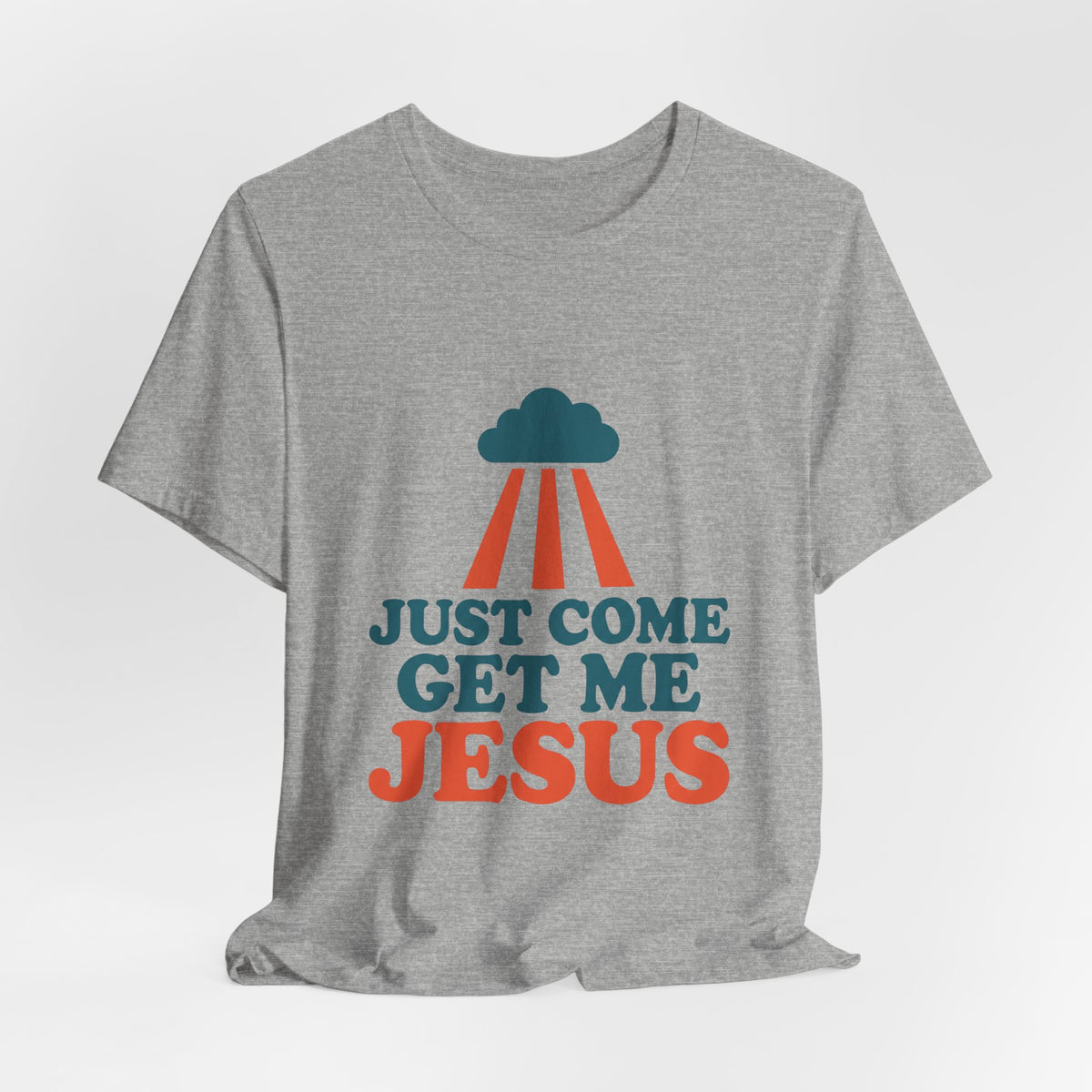 Just come get me Jesus
