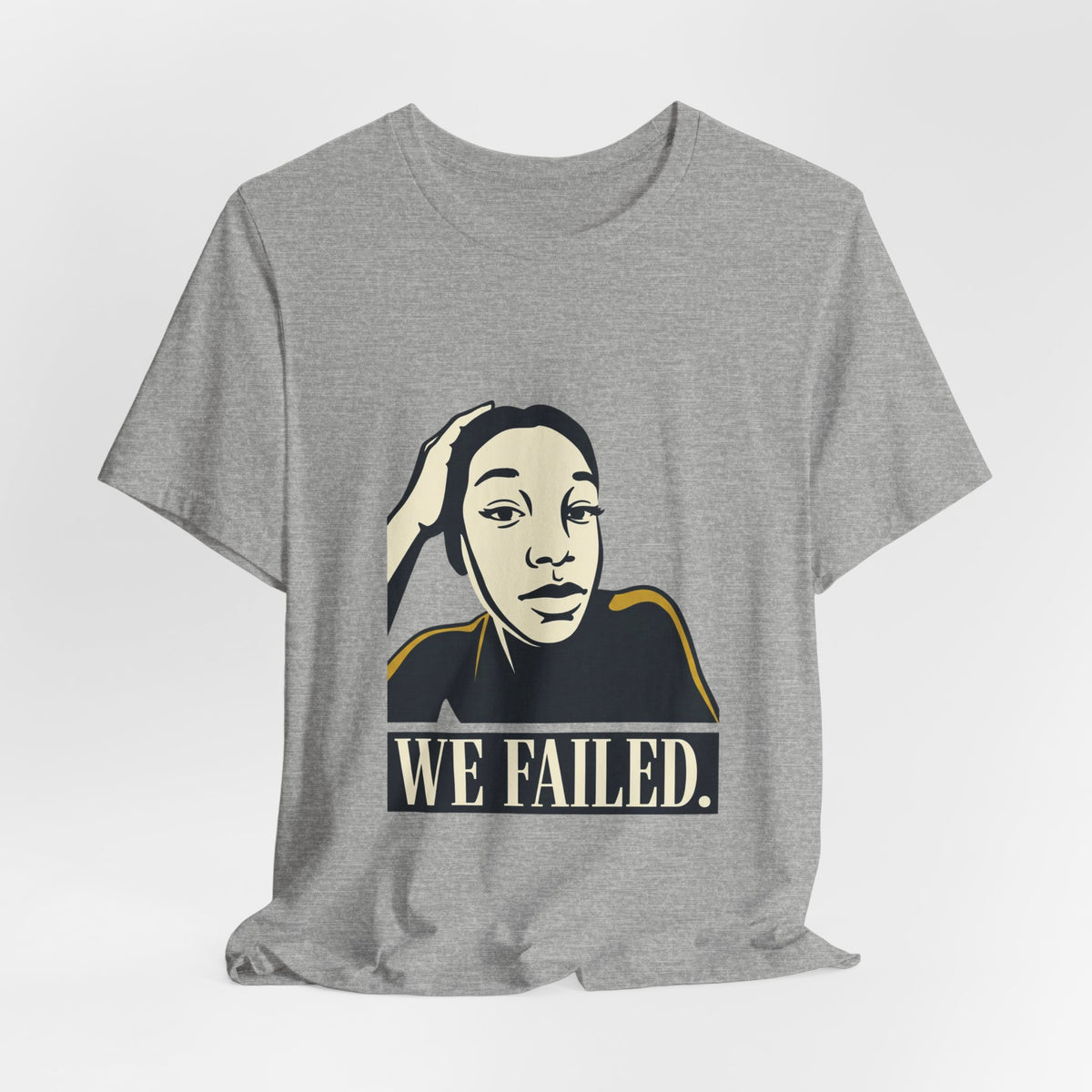 WE FAILED.