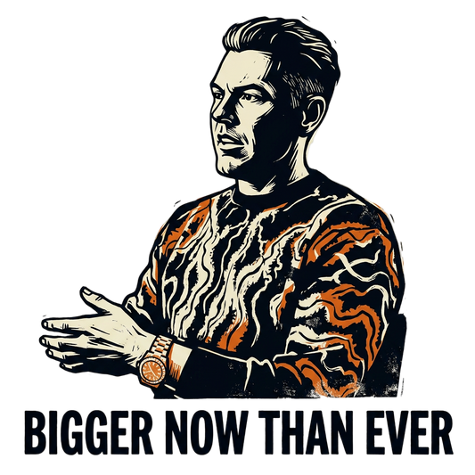 Bigger Now Than Ever