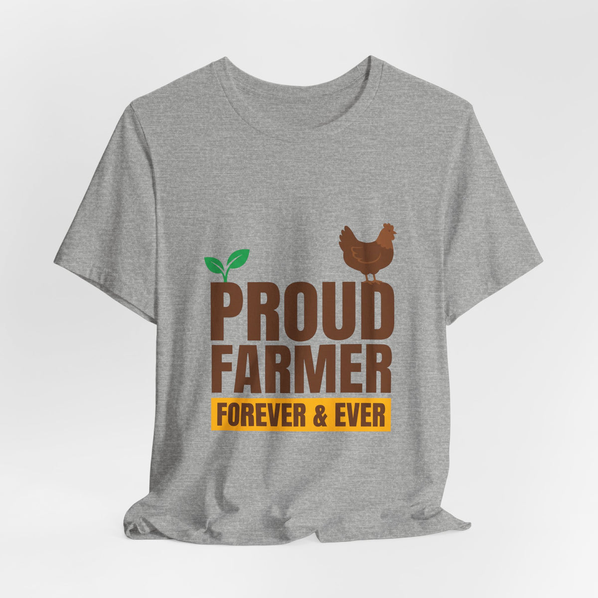 Proud Farmer Forever & Ever
