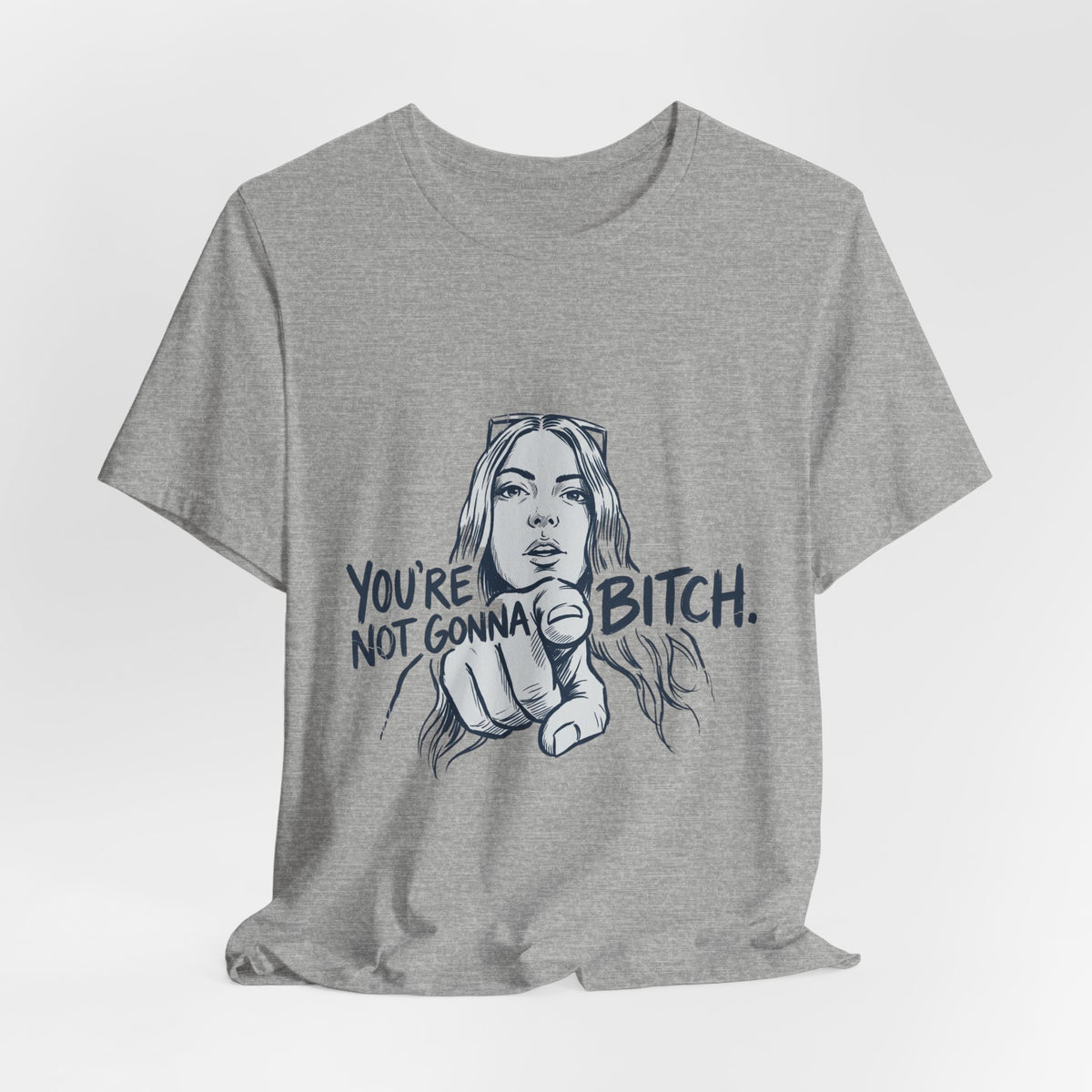 You're Not Gonna Bitch