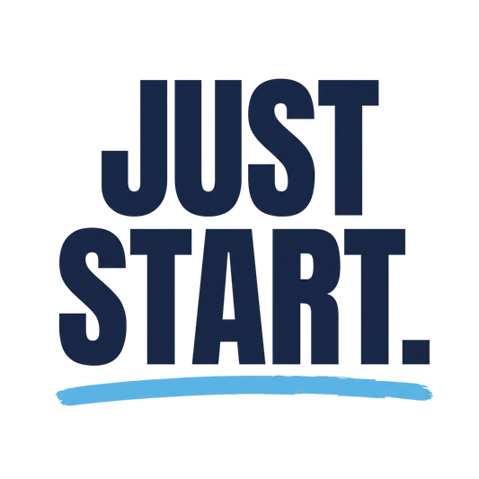 Just Start