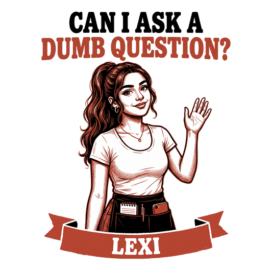 Can I Ask A Dumb Question