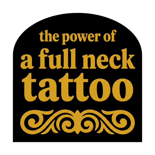 The Power of a Full Neck Tattoo