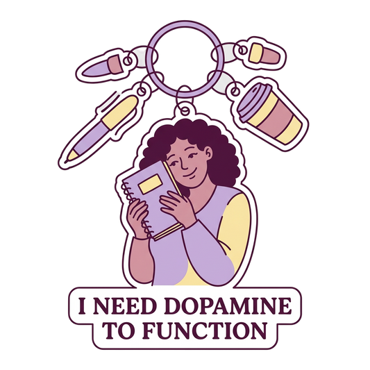 I Need Dopamine To Function