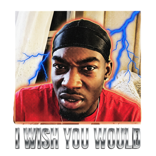 I WISH YOU WOULD