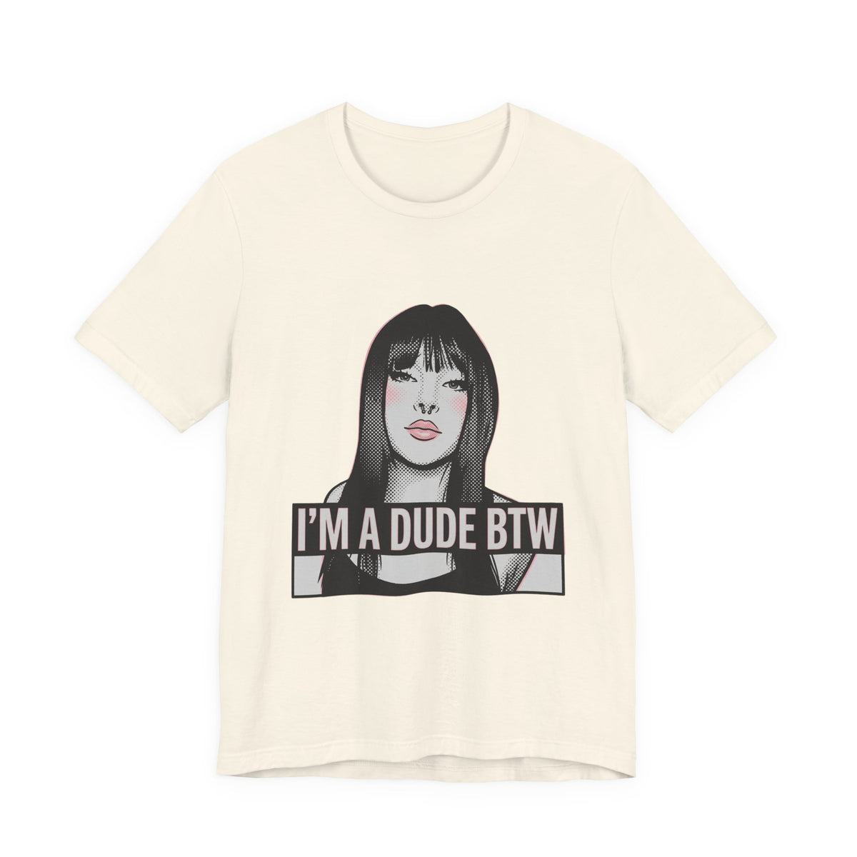 I'm a Dude Btw