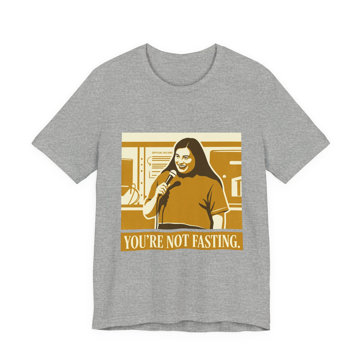 You're not fasting.