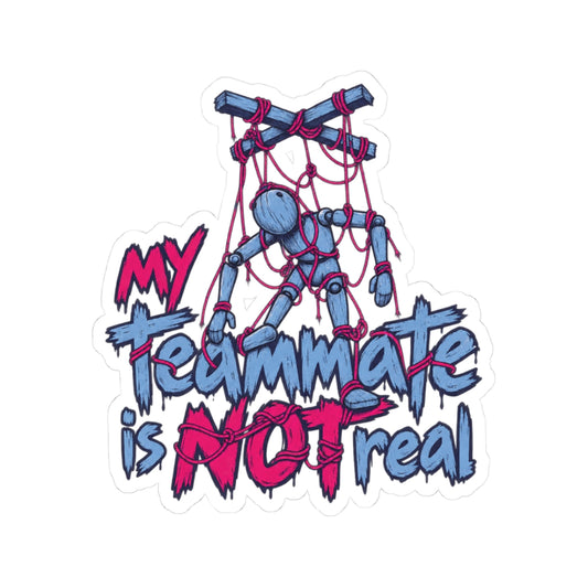 Teammate Is Not Real