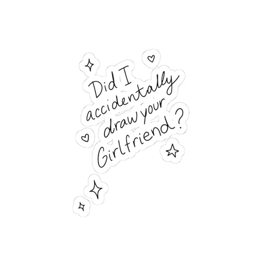 Did I accidentally draw your Girlfriend?