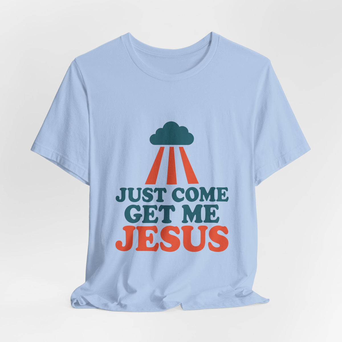 Just come get me Jesus