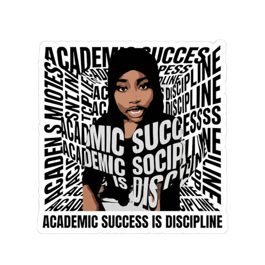 ACADEMIC SUCCESS IS DISCIPLINE