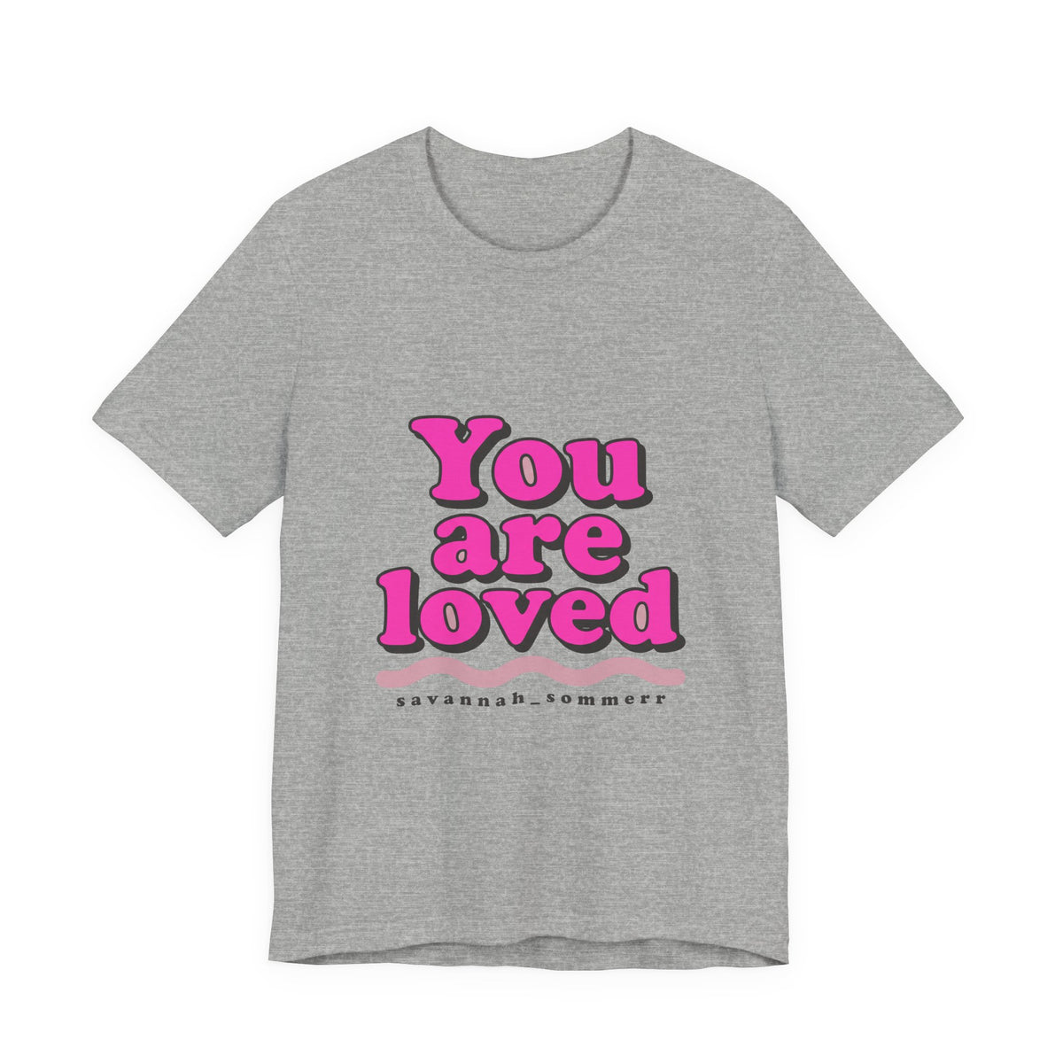 You are loved