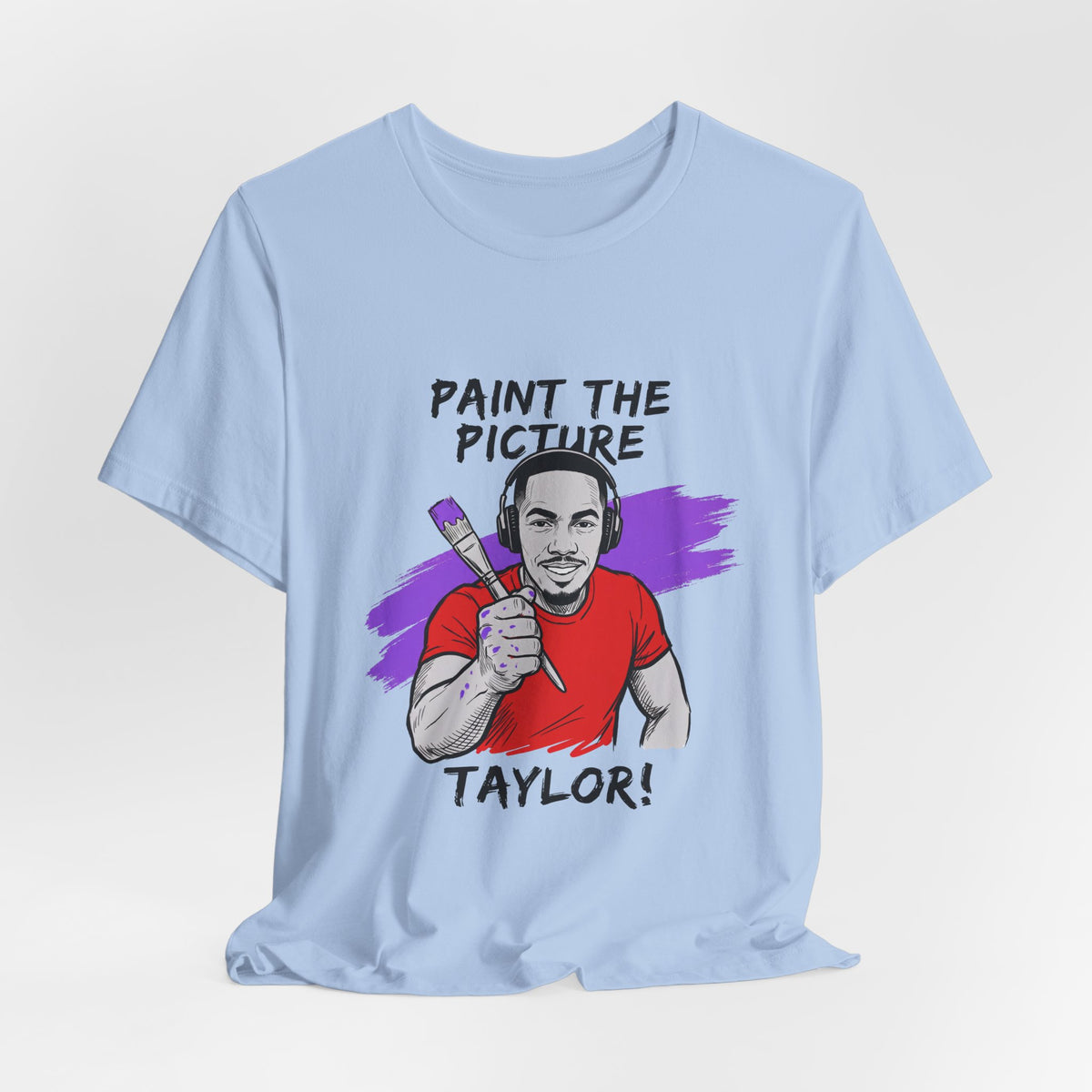 PAINT THE PICTURE TAYLOR!