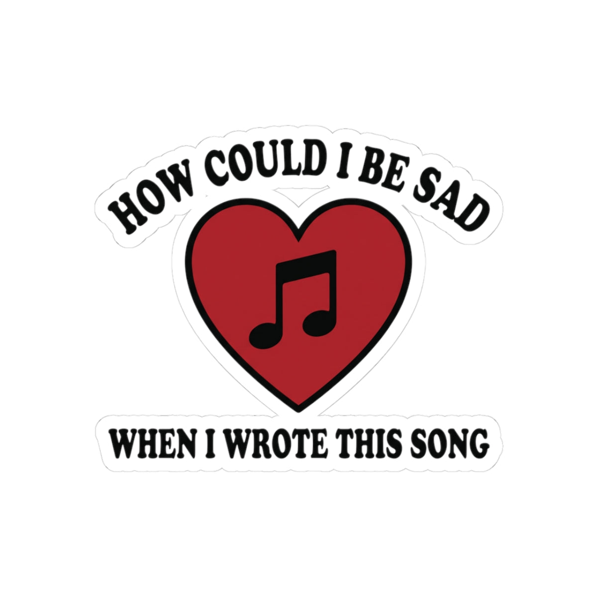 How Could I Be Sad When I Wrote This Song