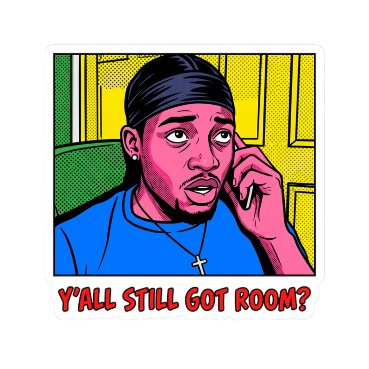 Y'all still got room?