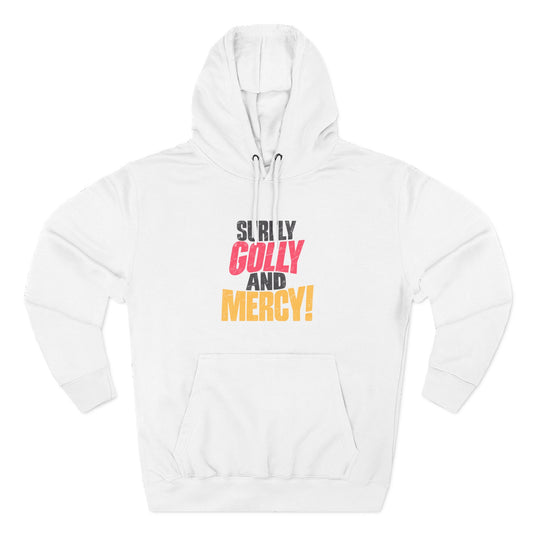 Surely Golly and Mercy