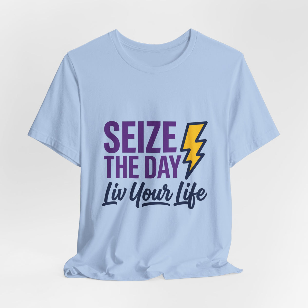 Seize the Day, Liv Your Life
