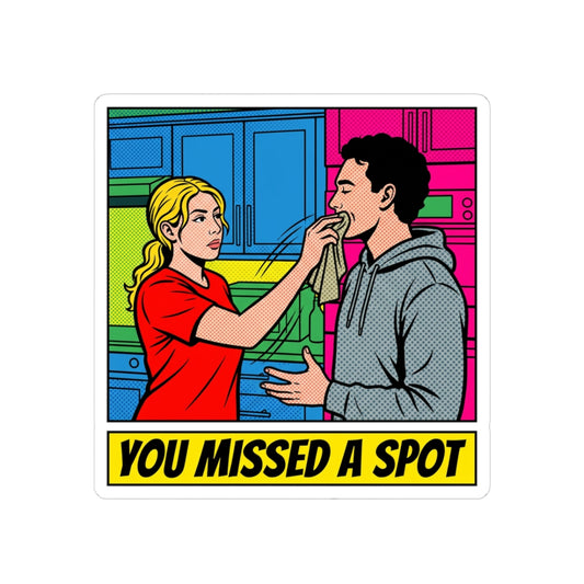 YOU MISSED A SPOT