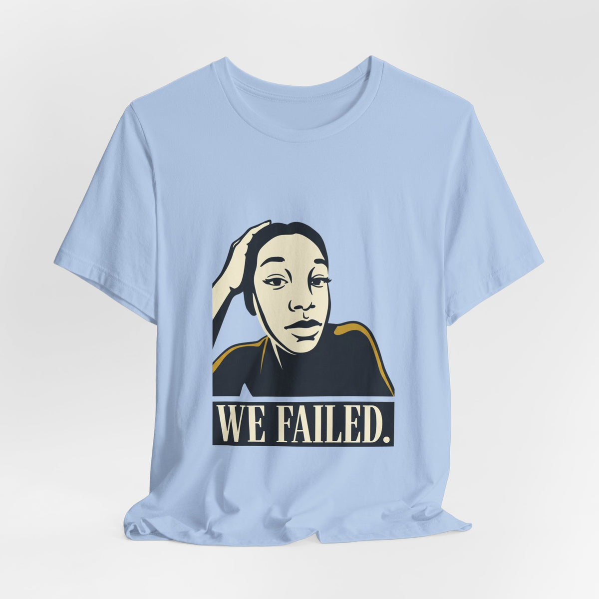 WE FAILED.
