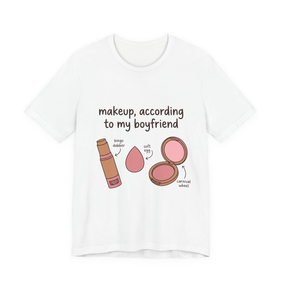 Makeup, According To My Boyfriend