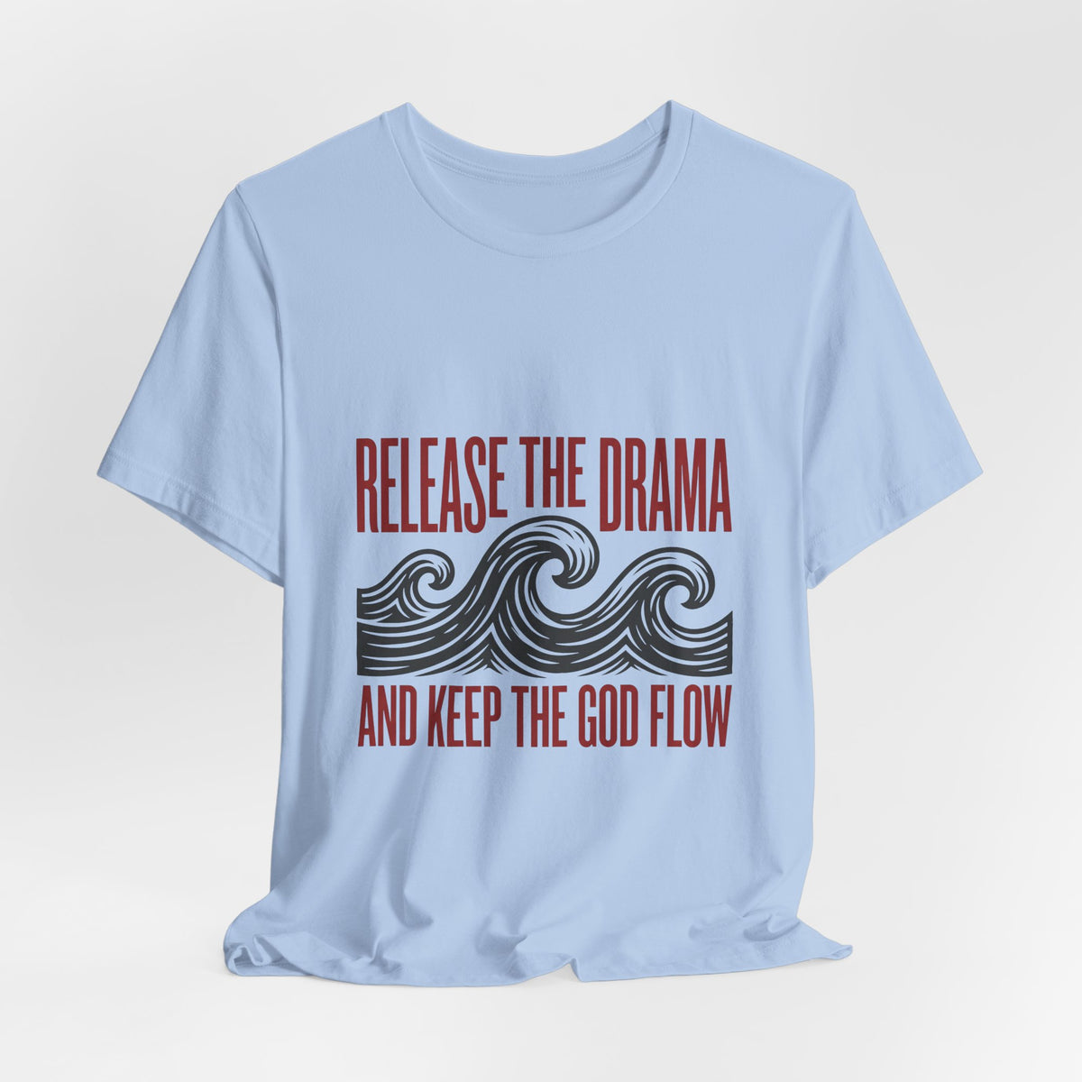 Release the drama and keep the GOD flow