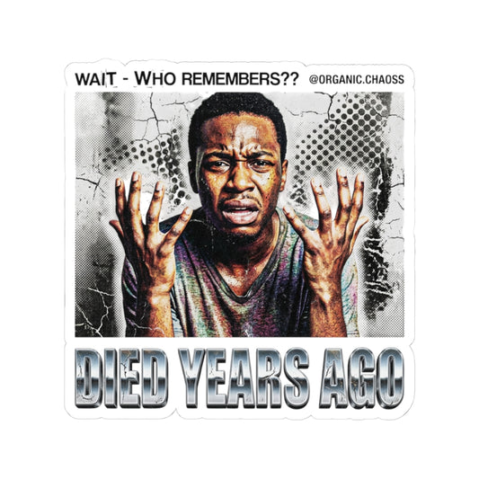 DIED YEARS AGO