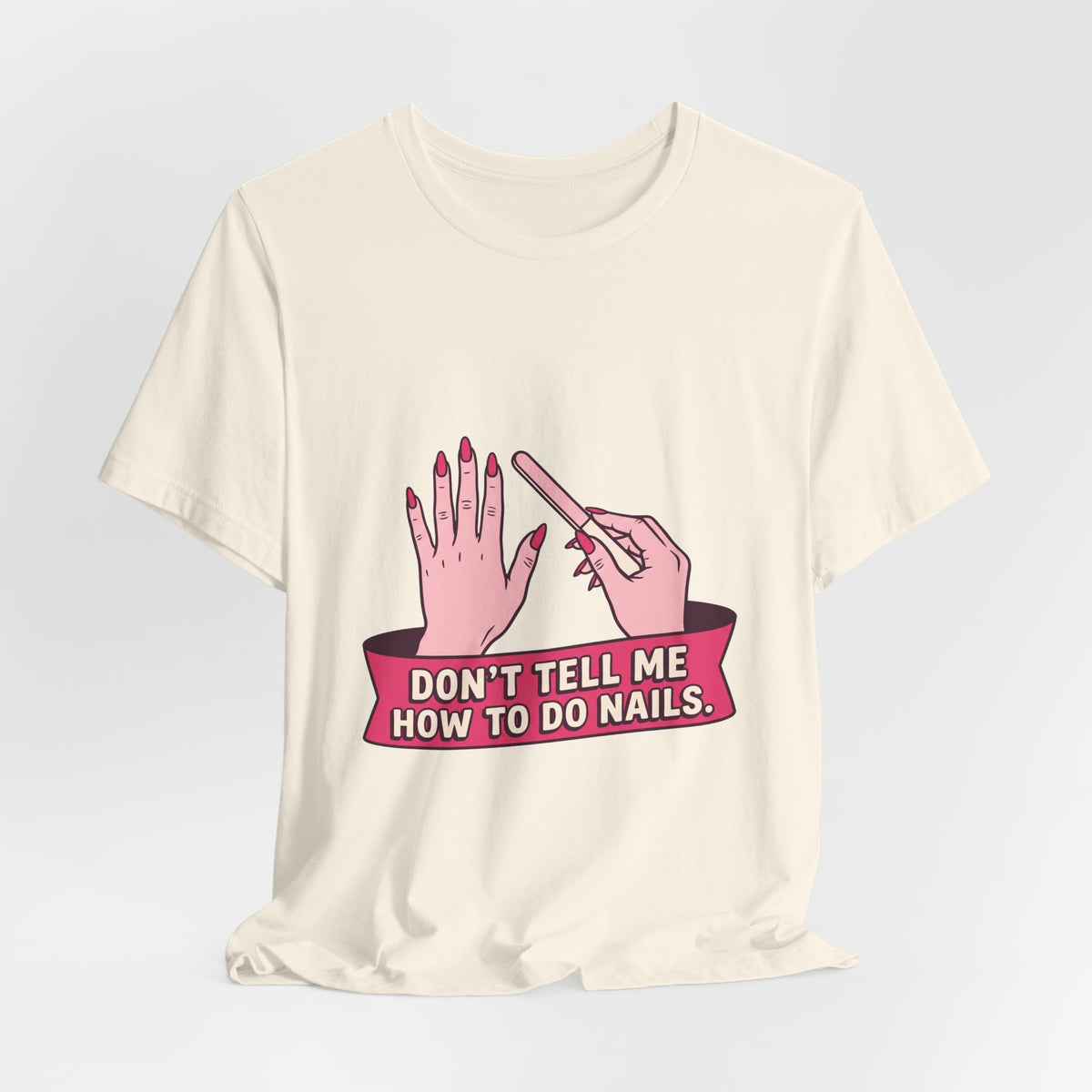 Don't Tell Me How To Do Nails (Pink)