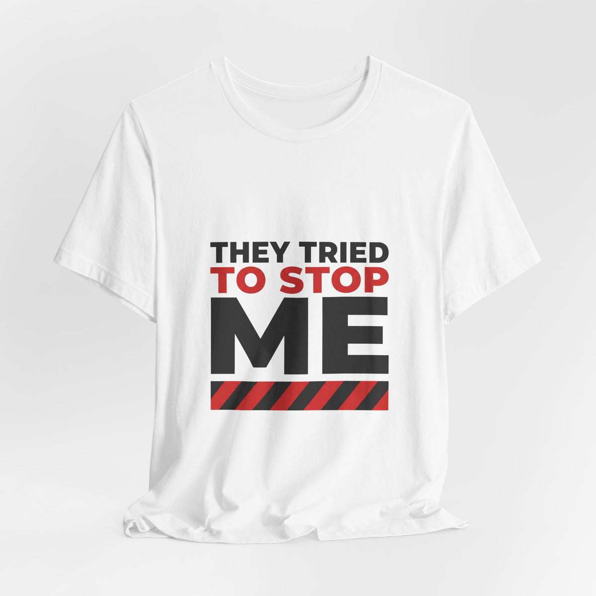 They tried to stop me