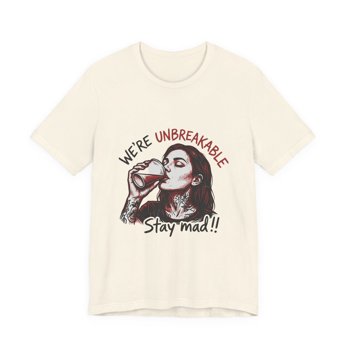 Unbreakable Stay Mad