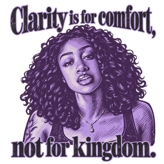 Clarity is for Comfort